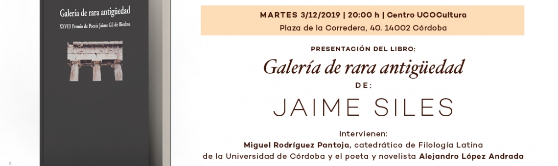Jaime Siles presenta ‘Galería de rara antigüedad’ en el Centro UCOCultura